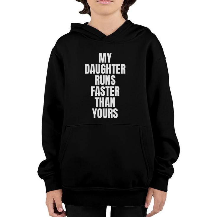 Funny Running  My Daughter Runs Faster Than Yours Youth Hoodie