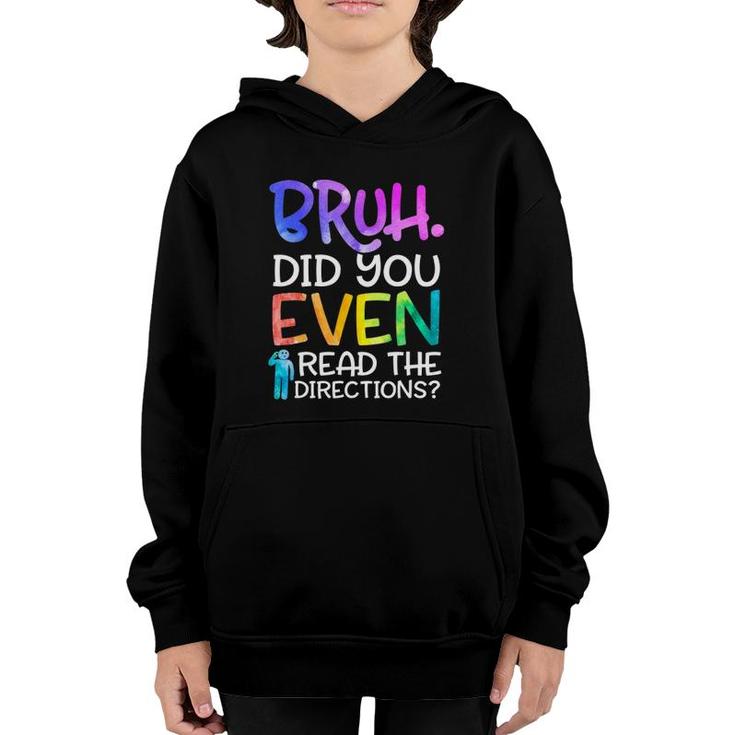 Funny Teacher Saying Bruh Did You Even Read The Directions Youth Hoodie
