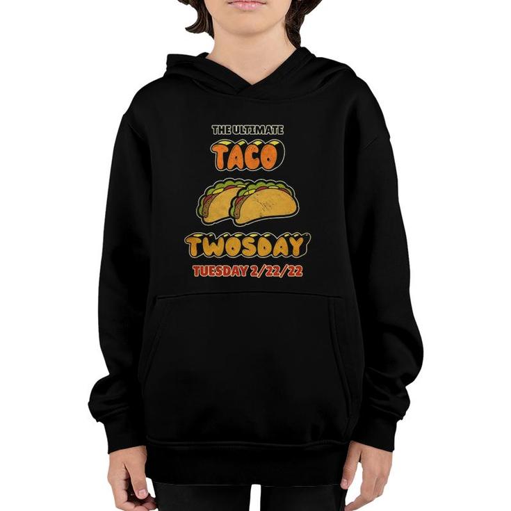 Funny Twosday 2022 The Ultimate Taco Twosday Tuesday 22222 Ver2 Youth Hoodie