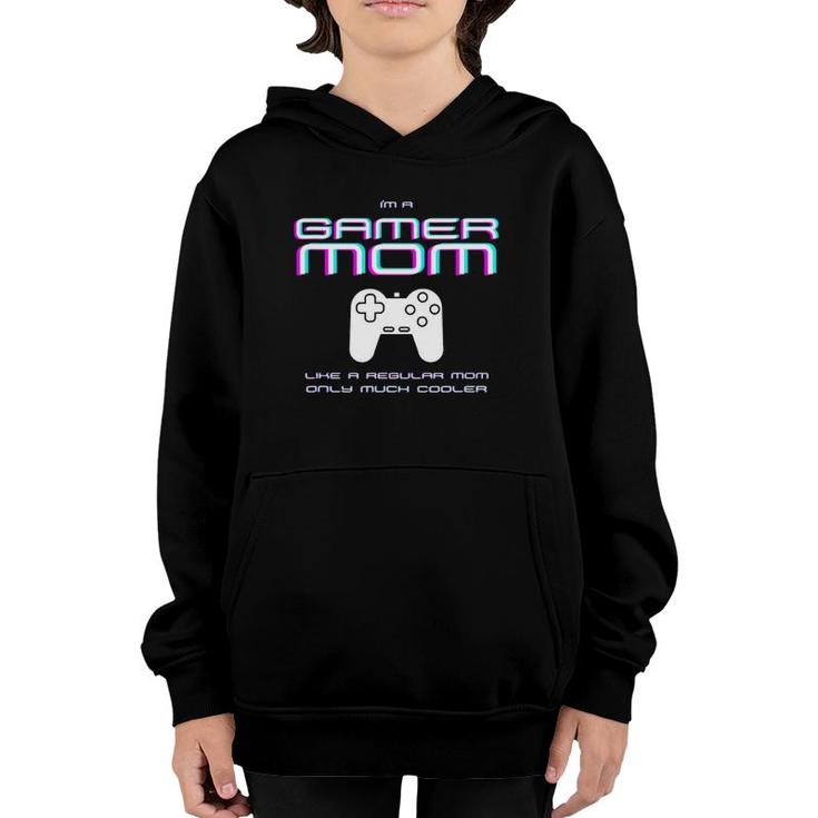 Gamer Mom  Funny Gift For Mother’S Cool Mom’S Gaming Youth Hoodie