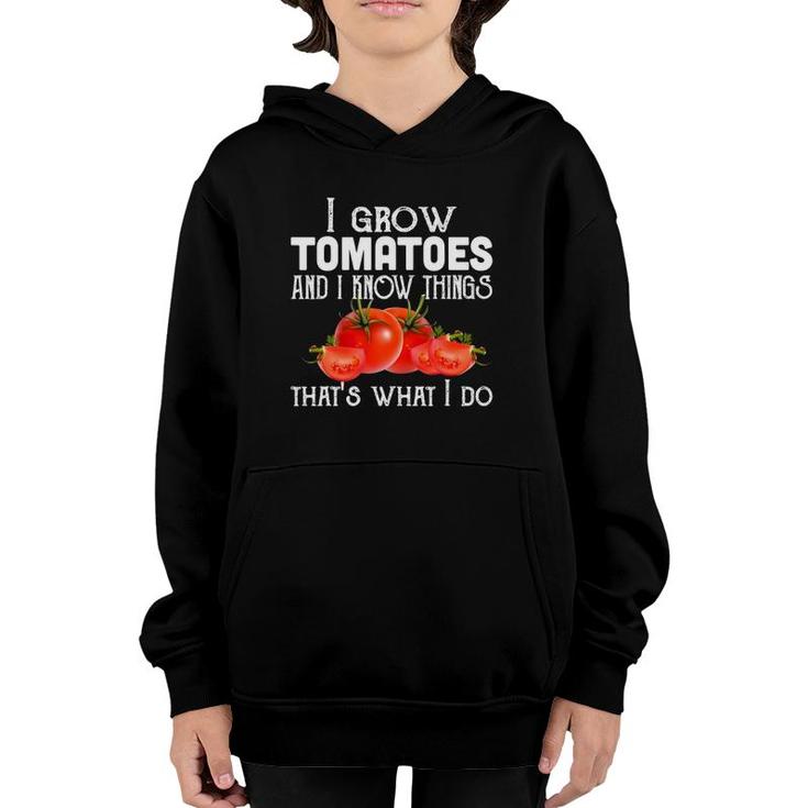 Gardening Gifts, I Grow Tomatoes And I Know Things, Funny Youth Hoodie