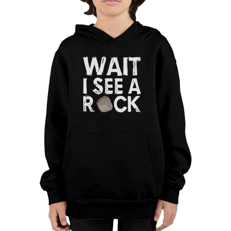 Geology Geologist Rock Wait I See A Rock Youth Hoodie