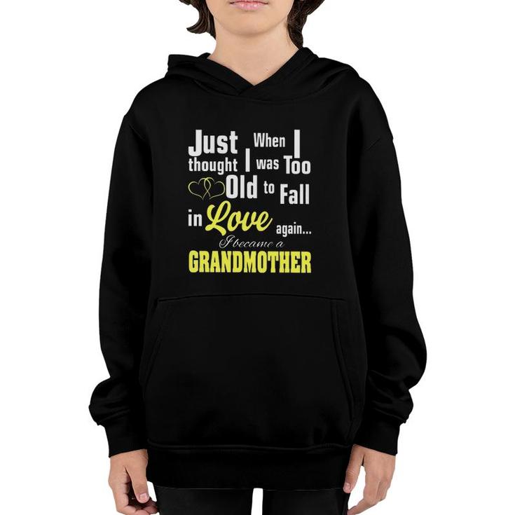 Grandma I Was Too Old To Fall In Love Again I Became A Grandmother Youth Hoodie