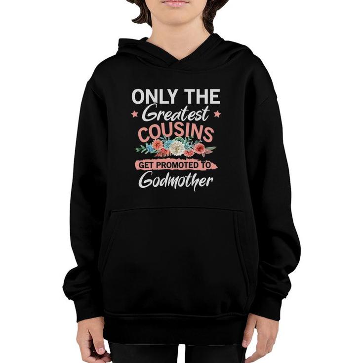 Greatest Cousins Get Promoted To Godmother Youth Hoodie