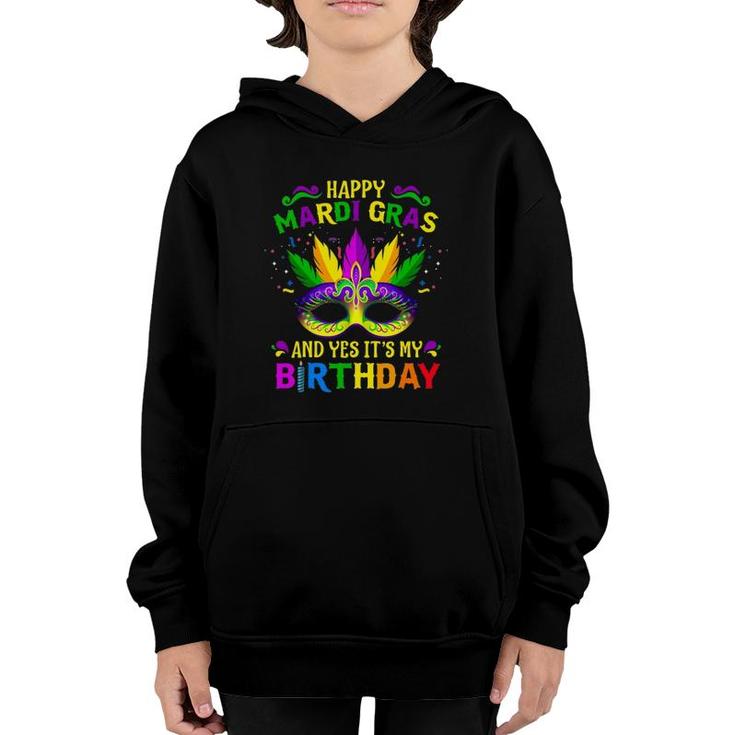 Happy Mardi Gras And Yes It's My Birthday Happy To Me You Youth Hoodie