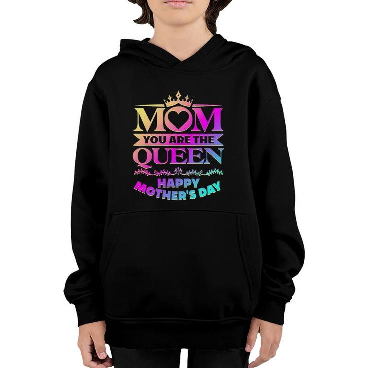 Happy Mother's Day Mom You Are The Queen Gifts Youth Hoodie