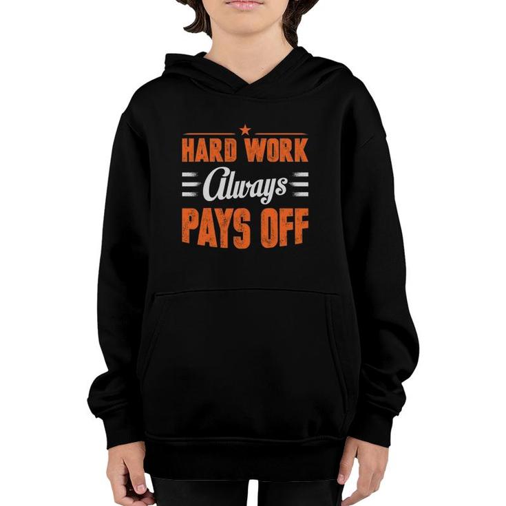 Hard Work Always Pays Off Motivational Youth Hoodie
