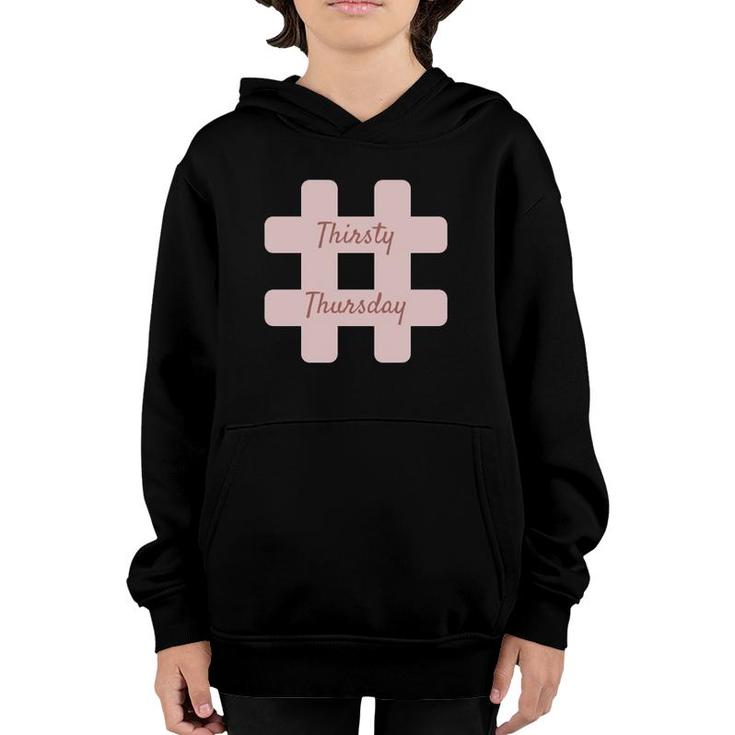 Hashtag Thirsty Thursday Thirstythursday Drinking Party Youth Hoodie