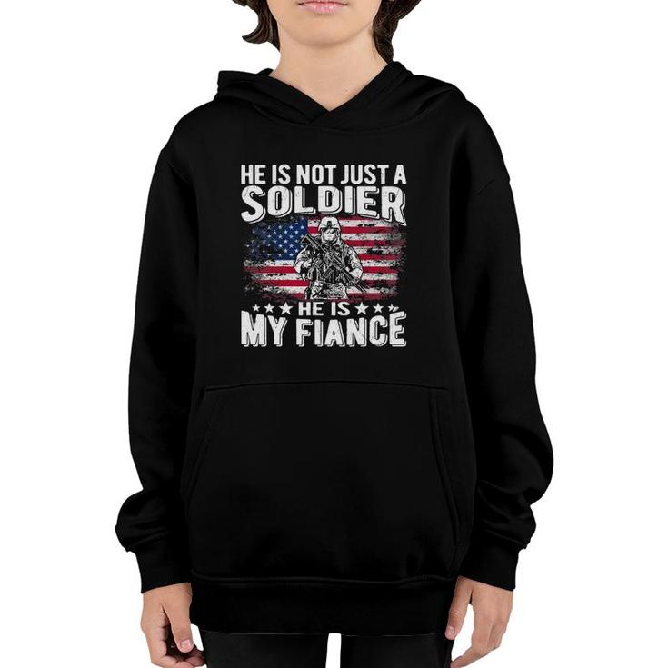 He Is Not Just A Soldier He Is My Fiance Proud Army Fiancee Youth Hoodie