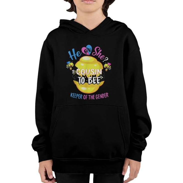 He Or She Cousin To Bee Keeper Of The Gender Reveal Youth Hoodie