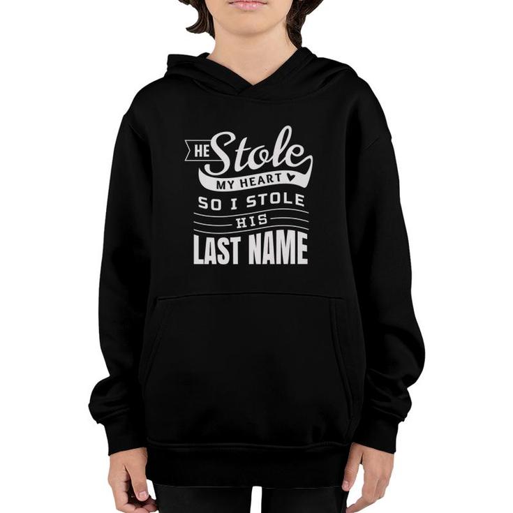 He Stole My Heart So I Stole His Last Name Wife Spouse Premium Youth Hoodie