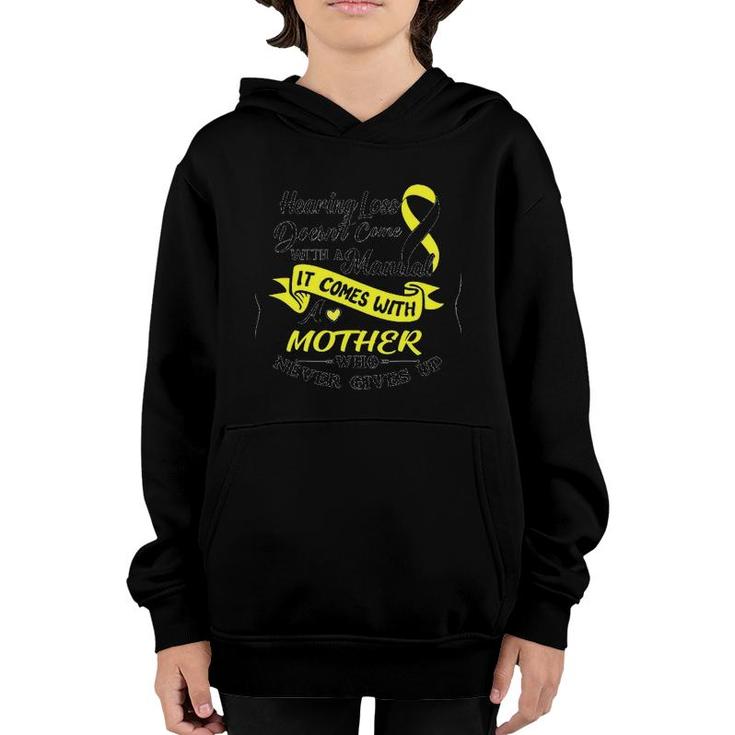 Hearing Loss Doesn't Come With A Manual It Comes With A Mother Who Never Gives Up Youth Hoodie