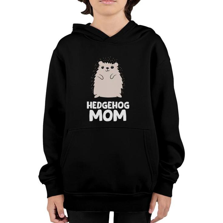 Hedgehog Mom Girls Women That Loves Hedgehogs Youth Hoodie