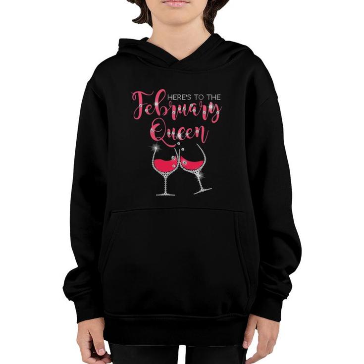 Here's To A February Queen Birthday  For Women Youth Hoodie
