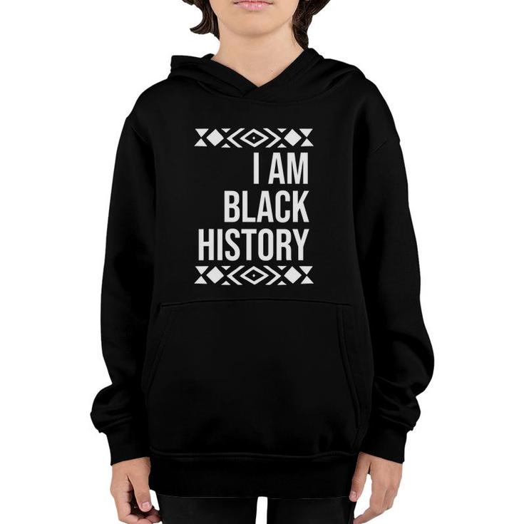 I Am Black History For Black History Month Youth Hoodie