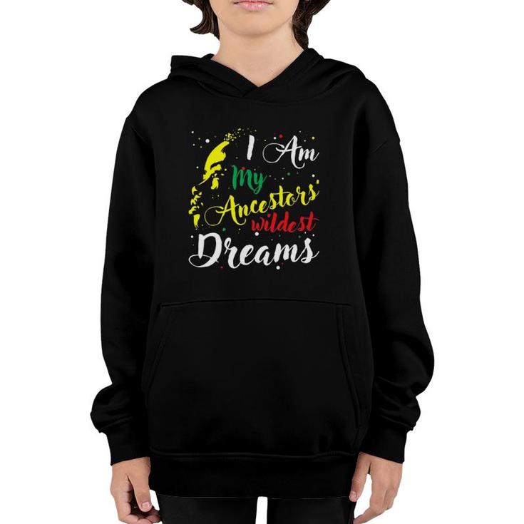 I Am My Ancestors Wildest Dreams Black History Month Youth Hoodie