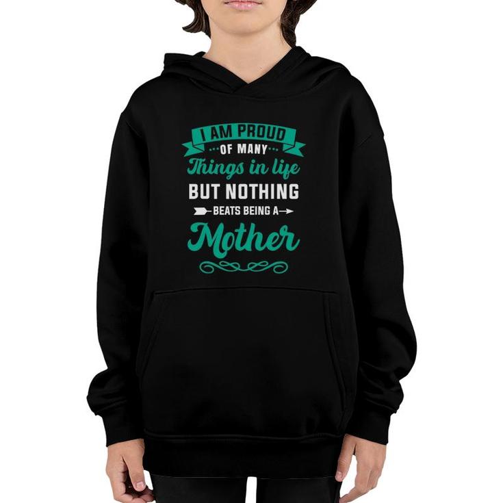 I Am Proud Of Many Things In Life - Mother Mom Youth Hoodie