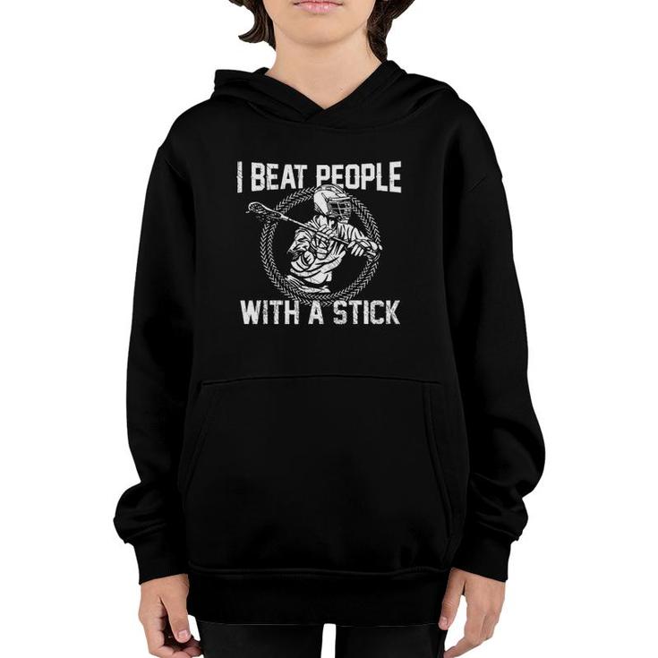 I Beat People With A Stick Lacrosse Gifts Youth Hoodie