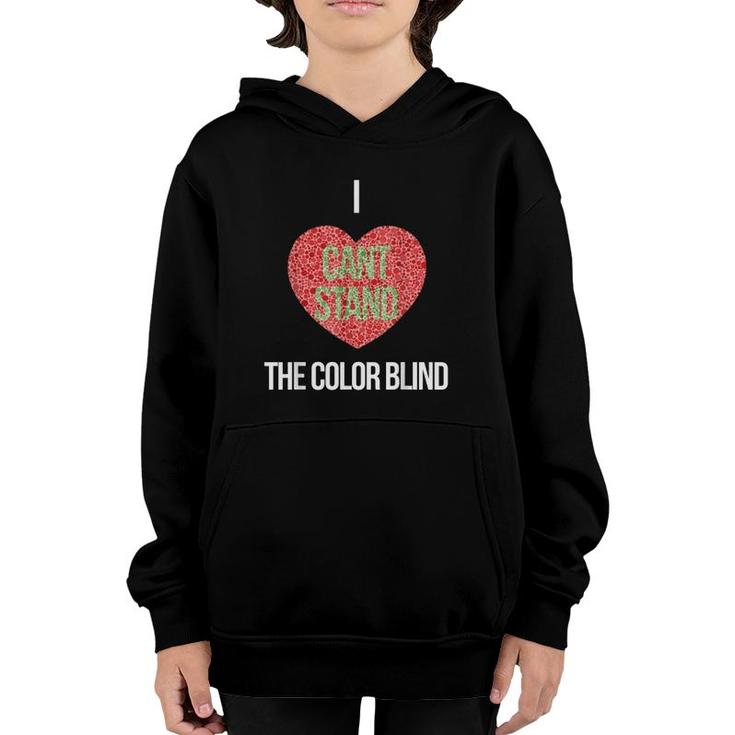 I Can't Stand The Color Blind - Funny Color Blind Youth Hoodie