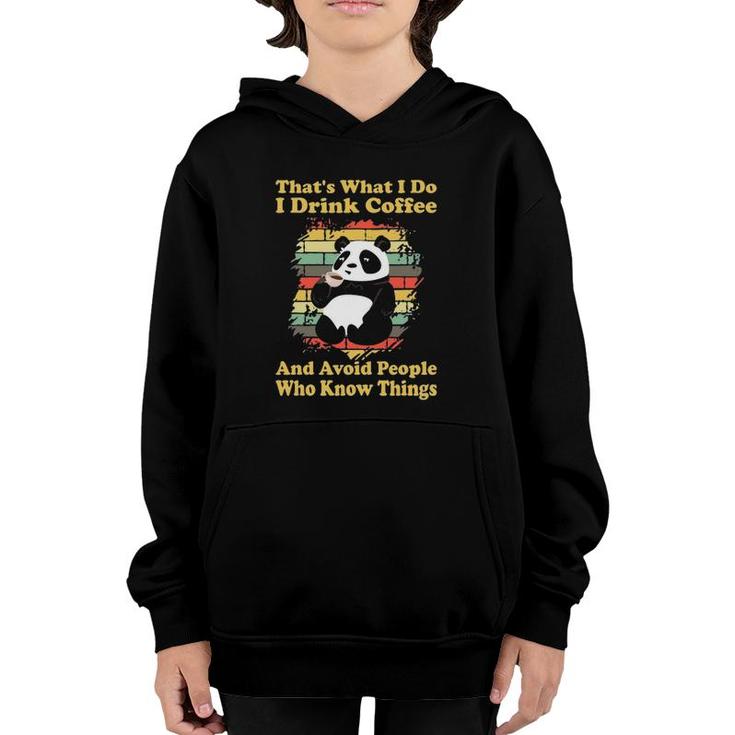 I Drink Coffee And Avoid People Who Know Things Cute Panda Youth Hoodie