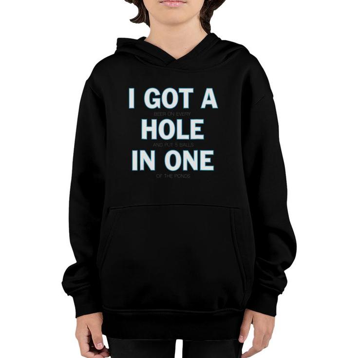 I Got A Hole In One I Funny Golf Tee By Made Youth Hoodie