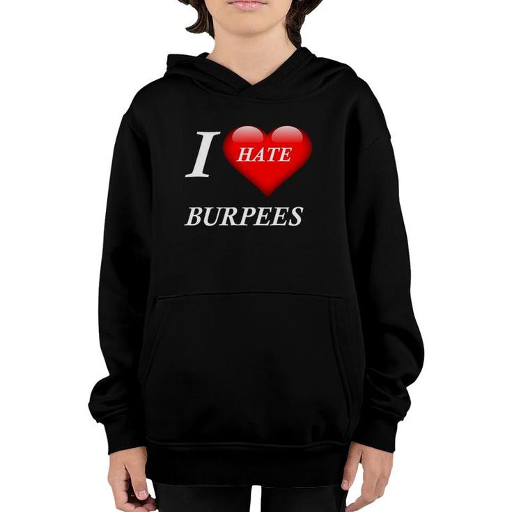 I Hate Burpees I Love Burpees Youth Hoodie