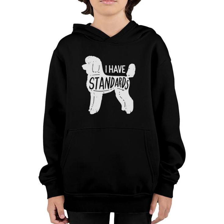I Have Standards Poodle Classic Youth Hoodie