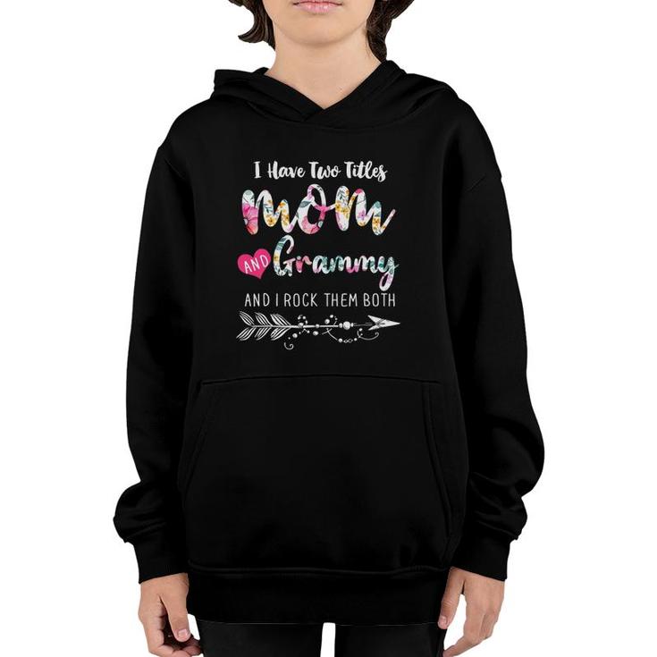 I Have Two Titles Mom And Grammy Floral Mother's Day Youth Hoodie