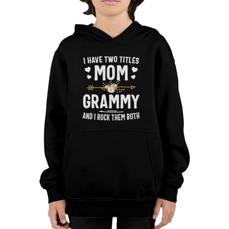 I Have Two Titles Mom And Grammy Mothers Day Gifts Youth Hoodie