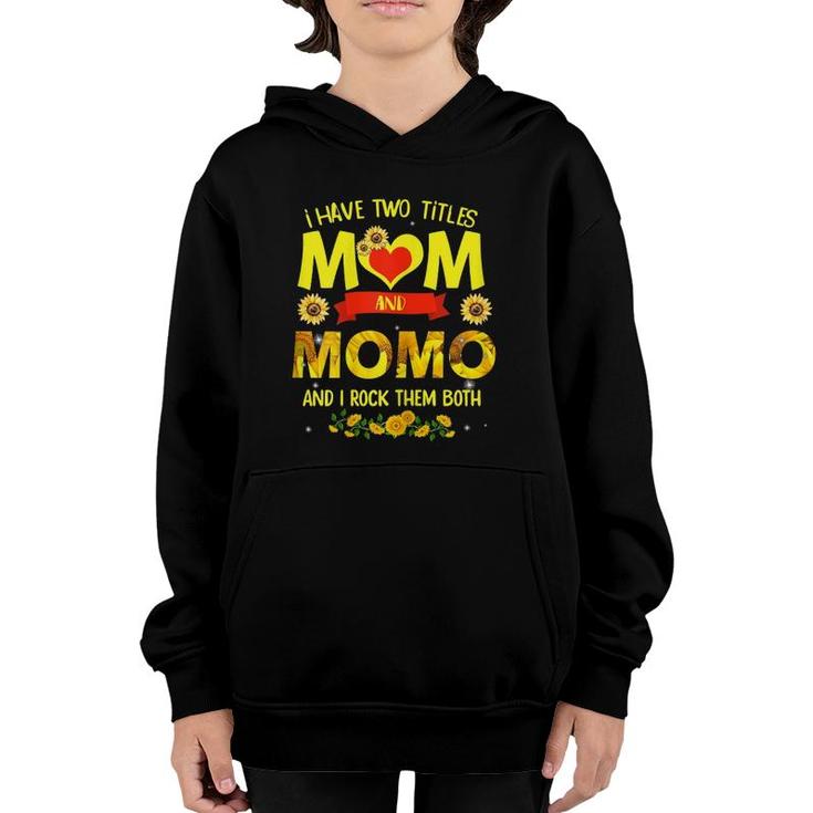 I Have Two Titles Mom And Momo Flower Mother's Day Youth Hoodie