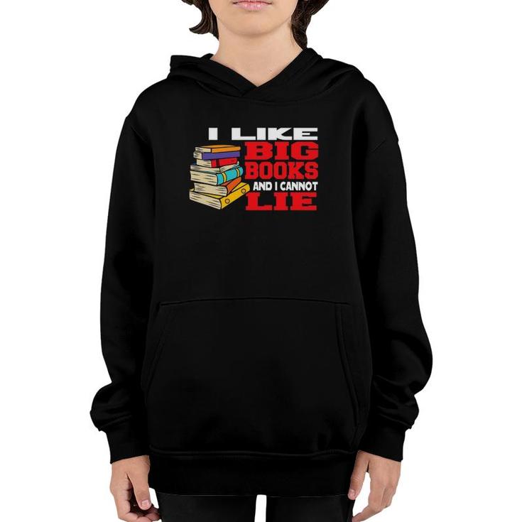 I Like Big Books And Cannot Lie Bookworm Book Reader Youth Hoodie