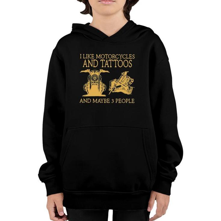 I Like Motorcycles And Tattoos And Maybe 3 People Youth Hoodie