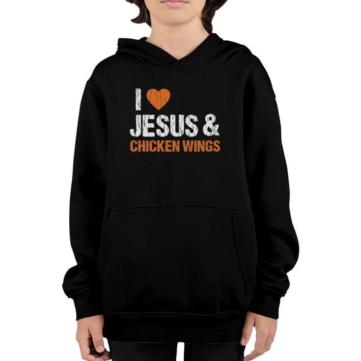 I Love Chicken Wings & Jesus Funny Food Eating Lover Gift  Youth Hoodie