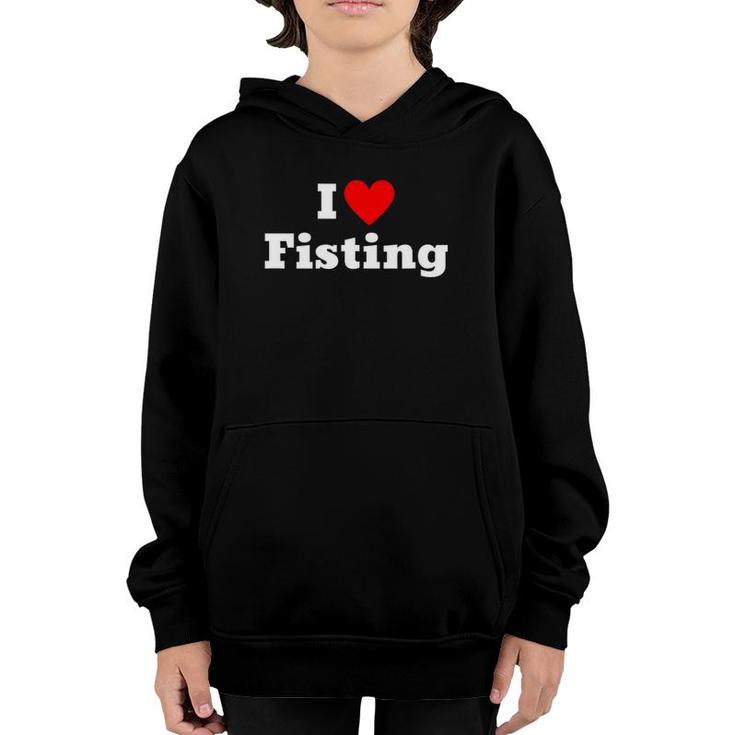 I Love Fisting With A Heart Youth Hoodie