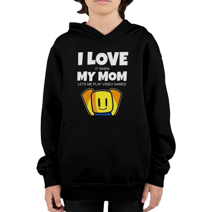 I Love It When My Mom Funny Noob Gamer Kids Graphic Tee Youth Hoodie