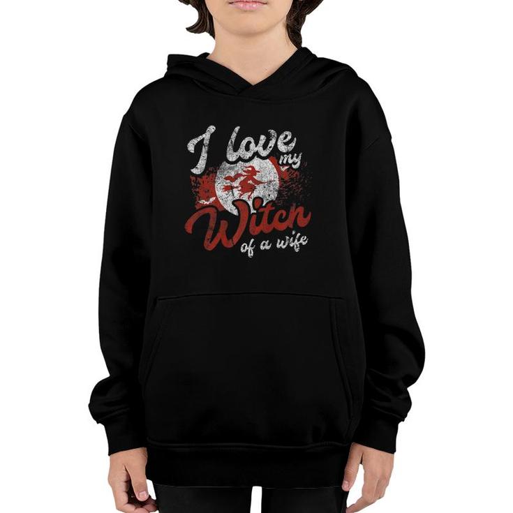 I Love My Witch Of A Wife Husband Costume Distressed Youth Hoodie