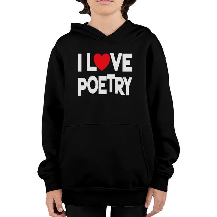 I Love Poetry Quote Teacher And Student Design Youth Hoodie