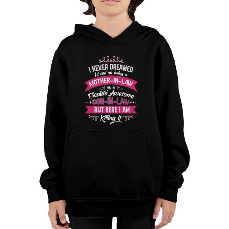 I Never Dreamed I'd End Up Being A Mother-In-Law Gift Funny Youth Hoodie