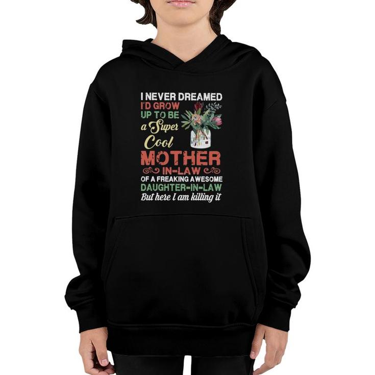 I Never Dreamed I'd Grow Up To Be A Super Cool Mother-In-Law Youth Hoodie