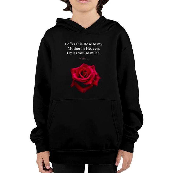 I Offer This Rose To My Mother In Heaven I Miss You So Much Youth Hoodie