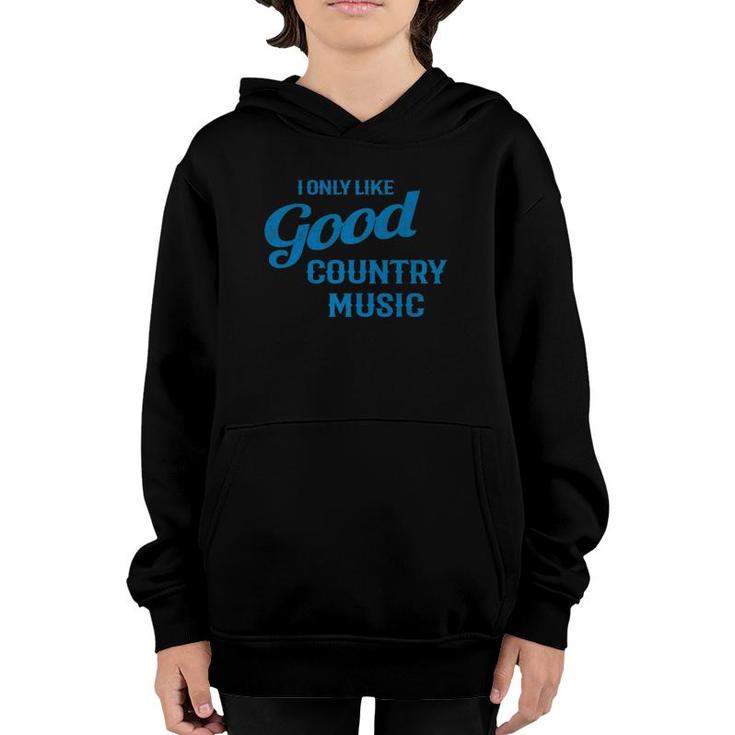 I Only Like Good Country Music Graphic Youth Hoodie