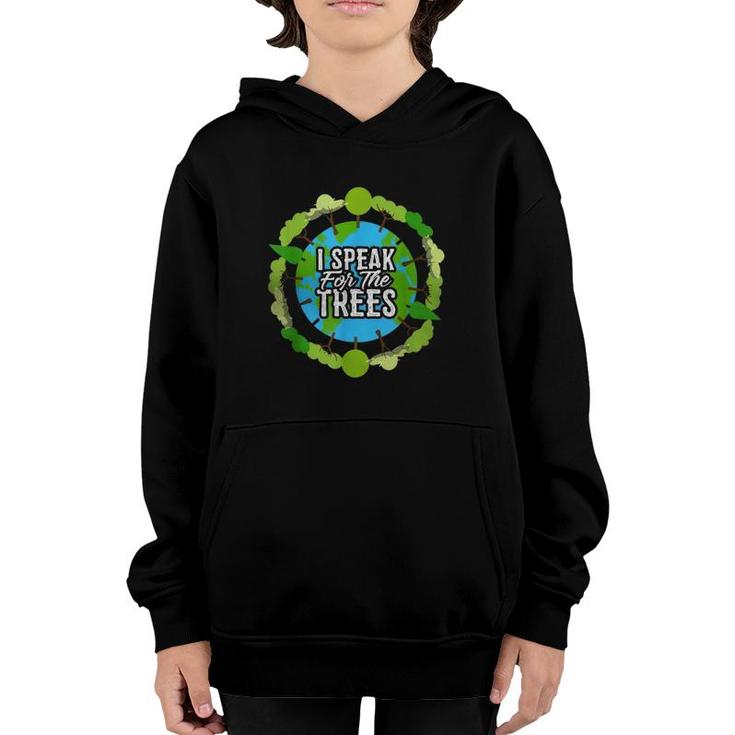 I Speak For The Trees Gift Environmental Earth Day Youth Hoodie