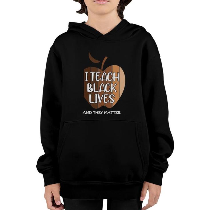 I Teach Black Lives And They Matter Gift Black Teacher Live Youth Hoodie