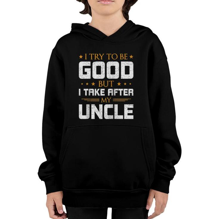 I Try To Be Good But I Take After My Uncle Nephew Raglan Baseball Tee Youth Hoodie