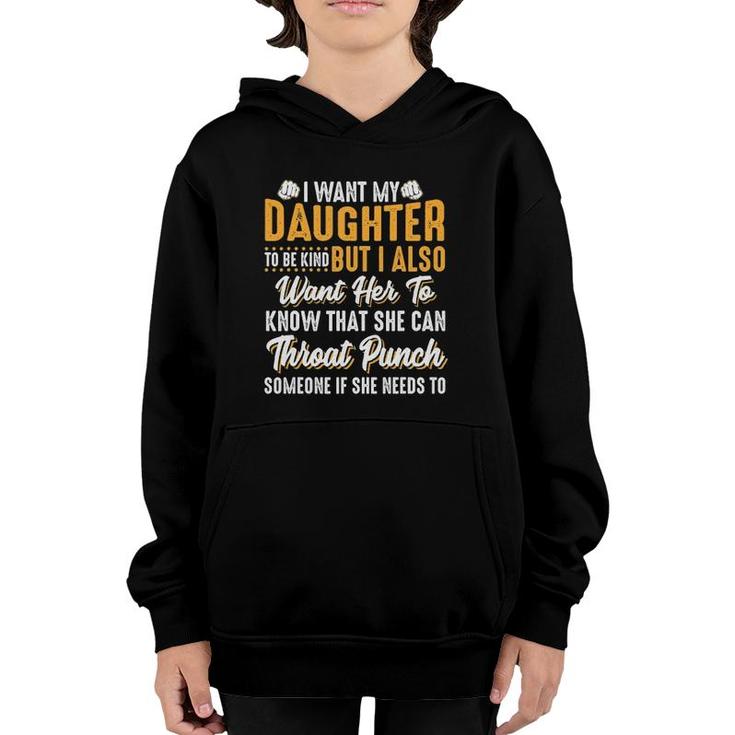 I Want My Daughter To Be Kind Funny Parents Youth Hoodie