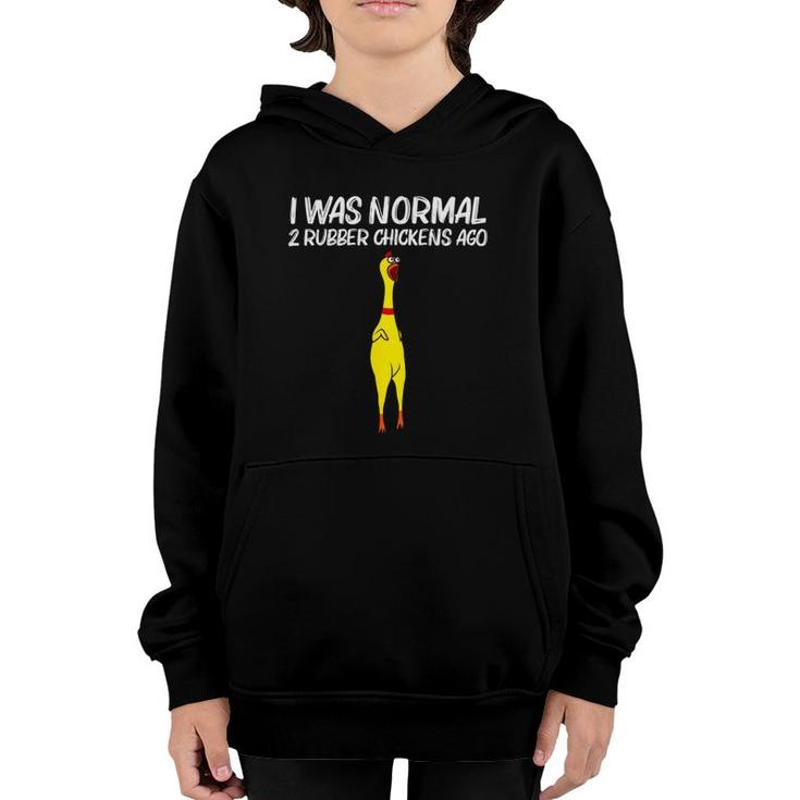 I Was Normal 2 Rubber Chickens Ago, Chick Squishy Animal Pun Youth Hoodie