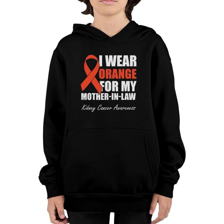 I Wear Orange For My Mother In Law Kidney Cancer Awareness Youth Hoodie