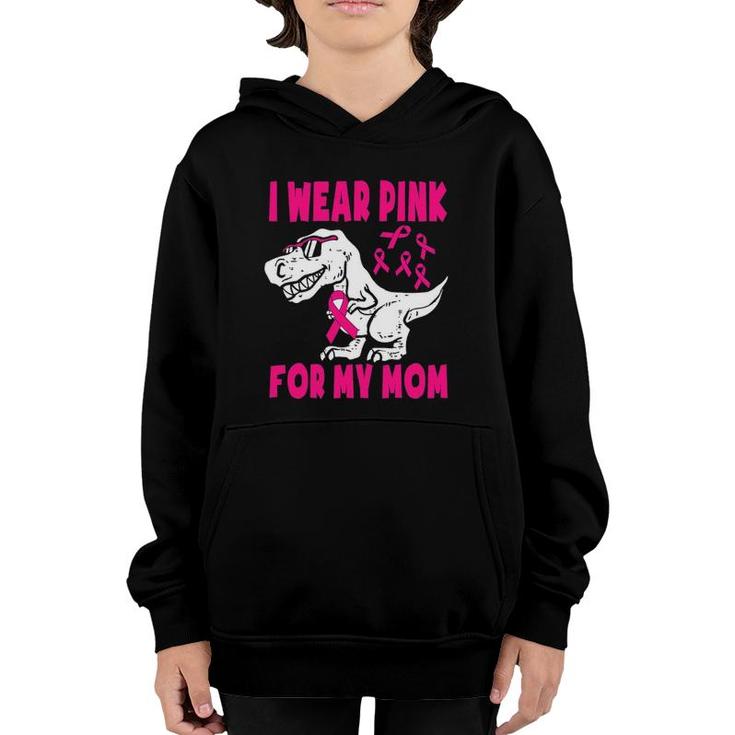 I Wear Pink For My Mom Breast Cancer Awareness Toddler Son Youth Hoodie