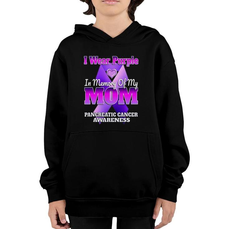 I Wear Purple In Memory Of My Mom Pancreatic Cancer Awareness Youth Hoodie