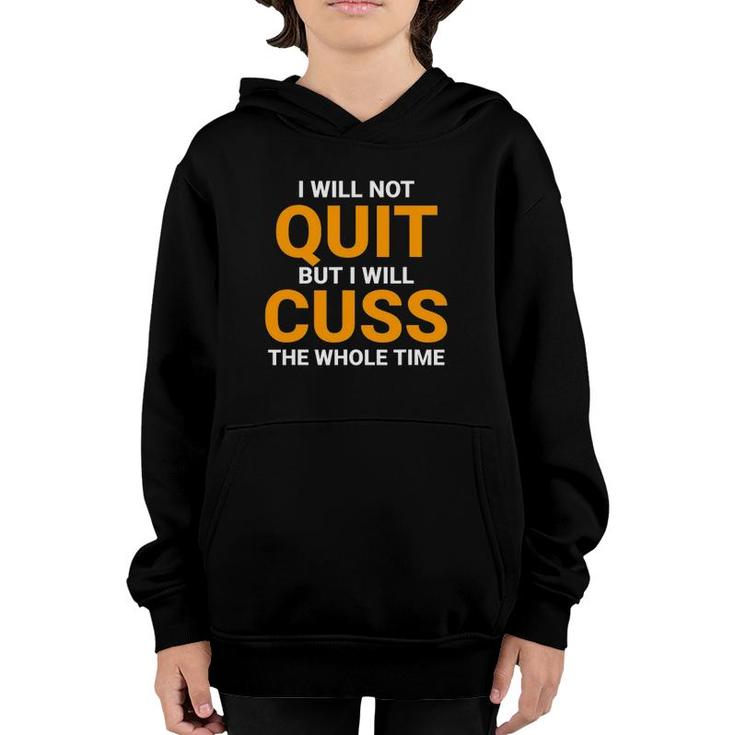 I Will Not Quit But I Will Cuss The Whole Time Swagazon Youth Hoodie